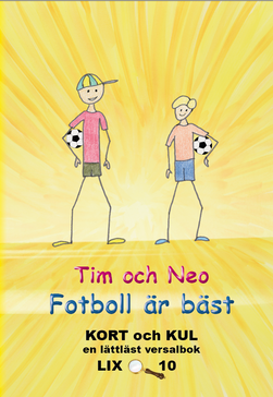 Fotboll är bäst med Tim och Neo skriven av Kinga Andersson
