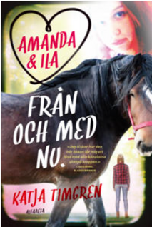 Amanda och Ila: från och med nu av Katja Timgren